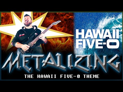 30 - Metalizing The Hawaii Five-O Theme