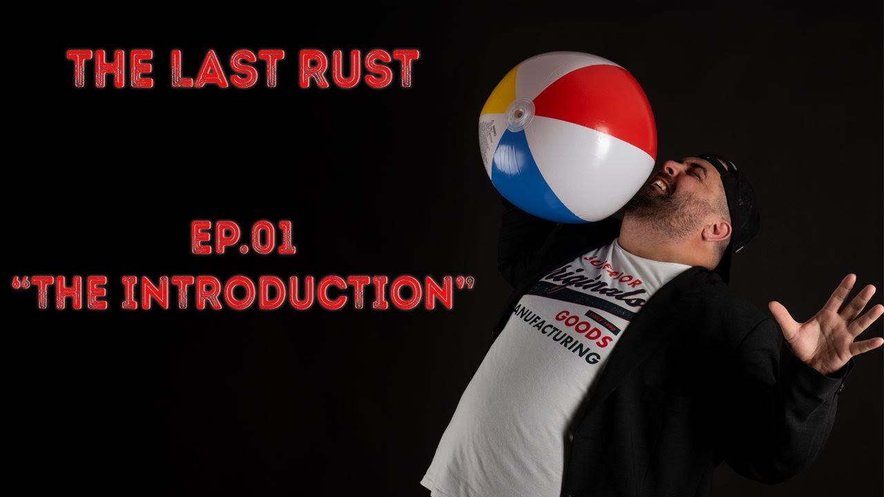 THE LAST RUST ep.1. THE INTRODUCTION