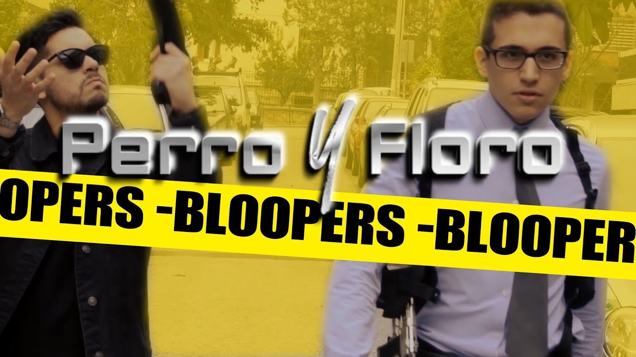 Bloopers #1| Perro y Floro