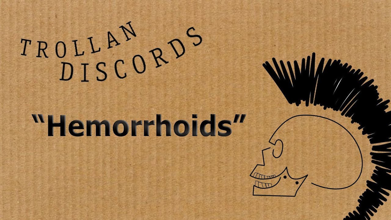 Trollan Discords | "Hemorrhoids"