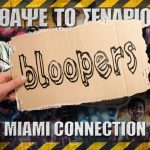Bloopers - ΘΑΨΕ ΤΟ ΣΕΝΑΡΙΟ - Miami Connection