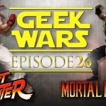 Geek Wars - 26 - Street Fighter Vs Mortal Kombat