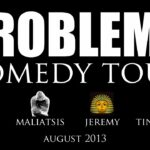 PROBLEM? Comedy Tour (Mikeius, Μαλιατσης, Jeremy & TinyJackal) 2