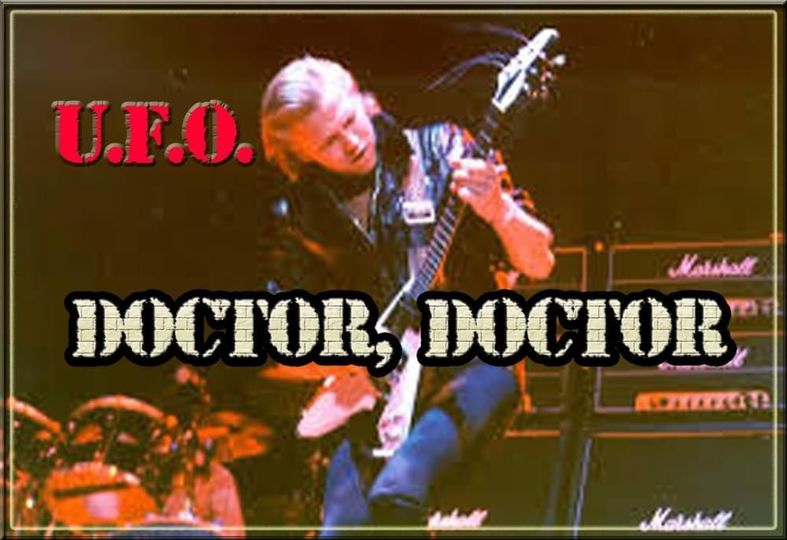 Το "Doctor Doctor" είναι τραγούδι των UFO, γραμμένο από τον καινούριο, εκείνη τ... 1