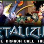 19 - Metalizing The Dragon Ball Theme