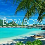 BORA BORA - Heaven on Earth