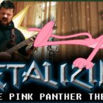 10 - Metalizing The Pink Panther Theme