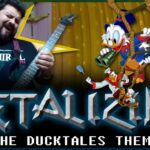 12 - Metalizing The DuckTales Theme