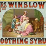 Ο φίλος της μητέρας… Τον 19ο αιώνα, το καταπραϋντικό σιρόπι της κυρίας Winslow για τα παιδιά...