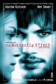 The Butterfly Effect (2004)...