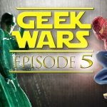Geek Wars - 05 - Matrix 3 vs Spiderman 3