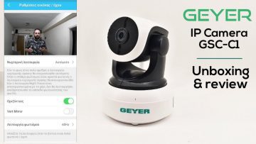 IP Camera από την Geyer και ελέγχουμε το χώρο μας από το smartphone μας.        Unboxing & review